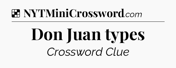 Solution: Don Juan types - NYT Crossword