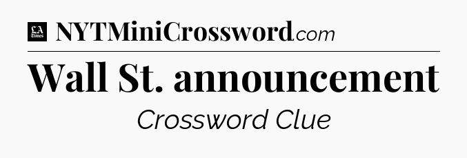 Wall St. announcement - LA Times Crossword