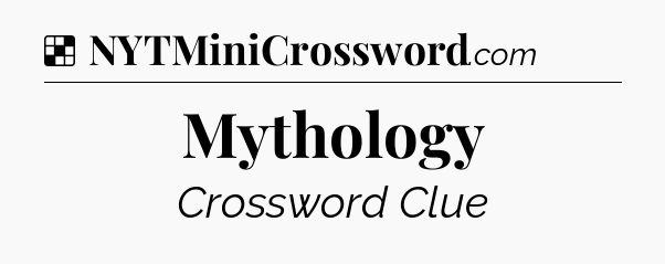 Solution: Mythology - NYT Crossword