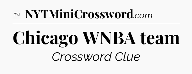 Chicago WNBA team - WSJ Crossword