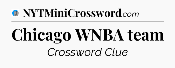 Chicago WNBA team Crossword Clue