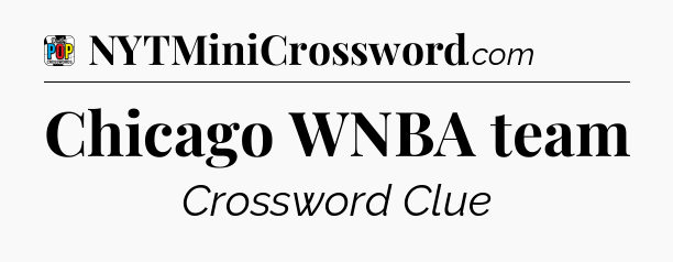 Chicago WNBA team Crossword Clue