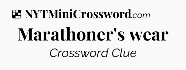 Solution: Marathoner's wear - NYT Crossword