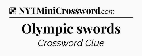 Solution: Olympic swords - NYT Crossword