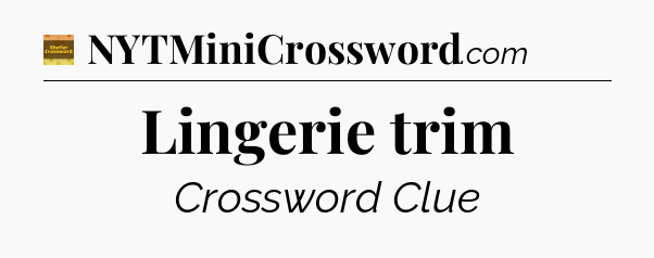 Lingerie trim crossword clue Eugene Sheffer