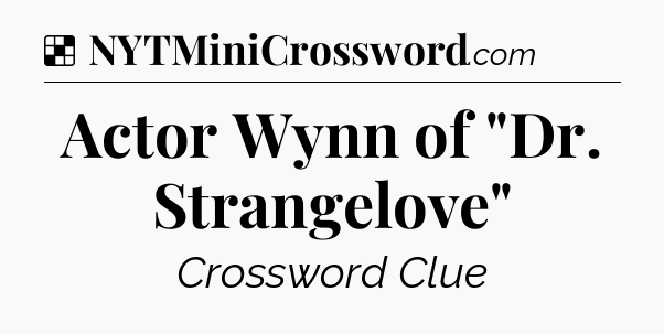 Solution: Actor Wynn of 