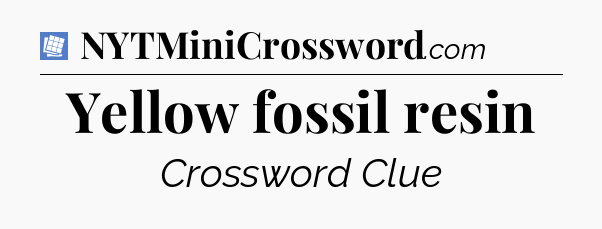 Yellow fossil resin Puzzle Page Crossword Clue