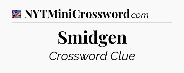 Smidgen Crossword Clue