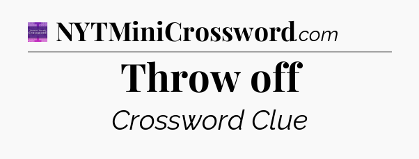 Throw off - Thomas Joseph Crossword