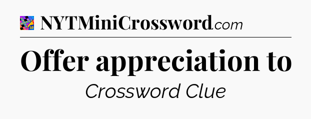 Offer appreciation to Crossword Clue