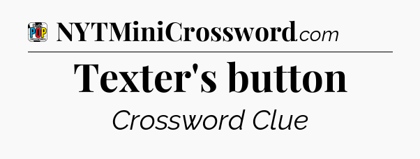 Texter's button Crossword Clue