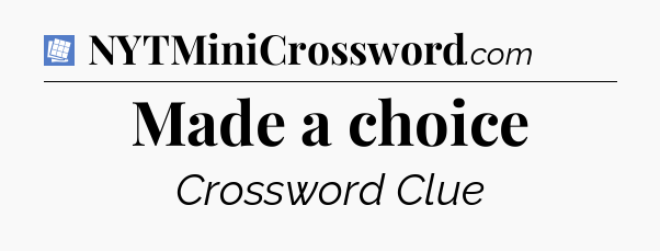 Made a choice Puzzle Page Crossword Clue