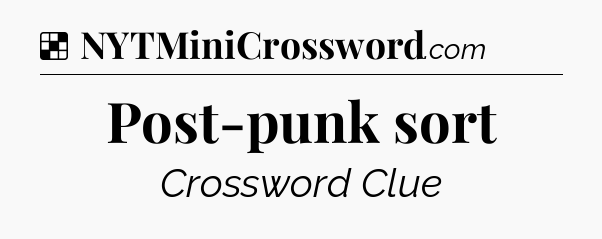 Solution: Post-punk sort - NYT Crossword