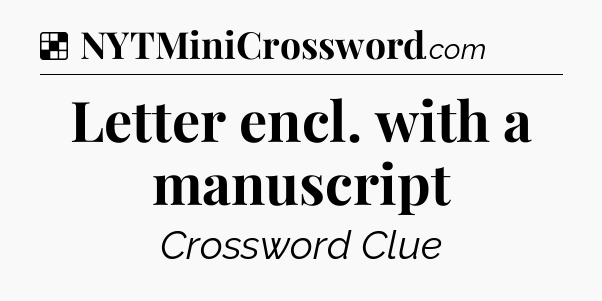 Solution: Letter encl. with a manuscript - NYT Crossword