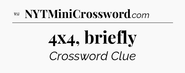 4x4, briefly - WSJ Crossword