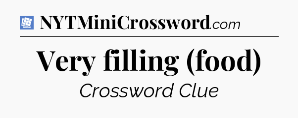 Very filling (food) Puzzle Page Crossword Clue