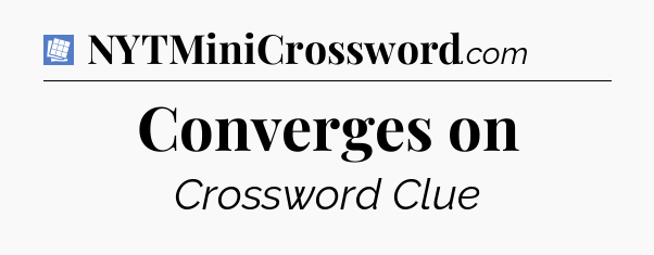 Converges on Puzzle Page Crossword Clue
