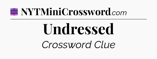 Undressed - Thomas Joseph Crossword