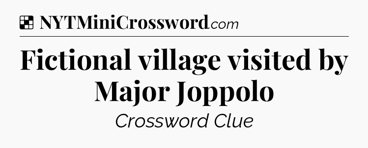 Solution: Fictional village visited by Major Joppolo - NYT Crossword