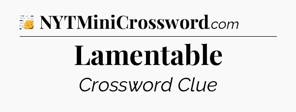 Lamentable - 7 Little Words