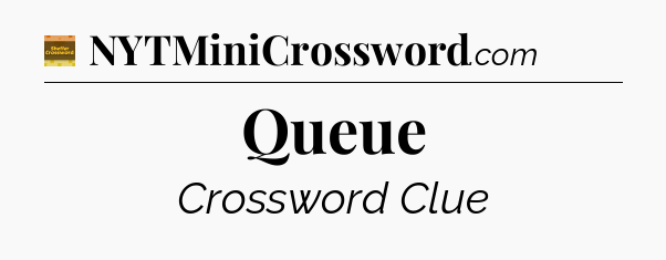 Queue - Eugene Sheffer Crossword