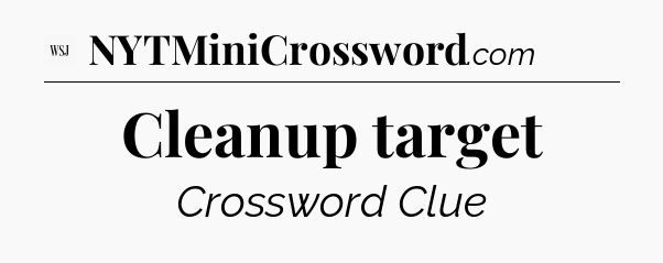 Cleanup target - WSJ Crossword
