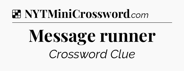 Solution: Message runner - NYT Crossword