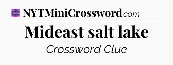 Mideast salt lake - Thomas Joseph Crossword