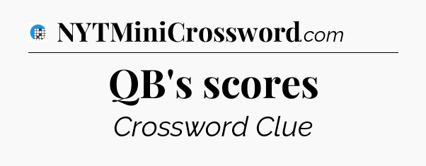 QB's scores Crossword Clue
