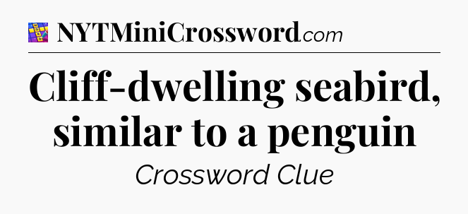 Cliff-dwelling seabird, similar to a penguin Codycross