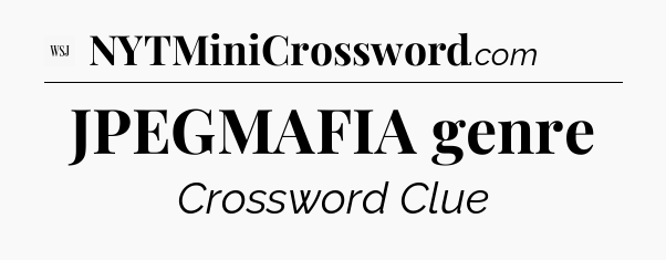 JPEGMAFIA genre - WSJ Crossword
