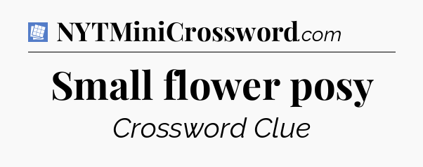 Small flower posy Puzzle Page Crossword Clue