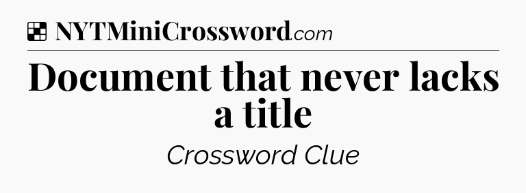 Solution: Document that never lacks a title - NYT Crossword