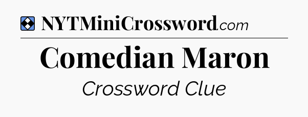 Solution: Comedian Maron - NYT Mini Crossword