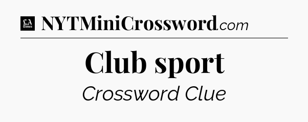 Club sport - LA Times Crossword