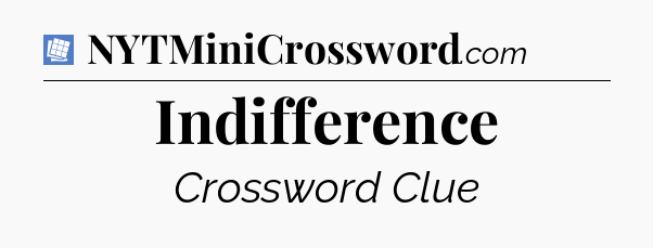 Indifference Puzzle Page Crossword Clue