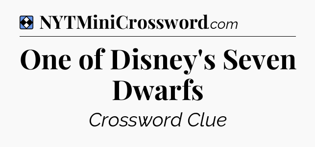 Solution: One of Disney's Seven Dwarfs - NYT Mini Crossword