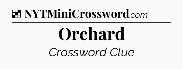 Solution: Orchard - NYT Crossword