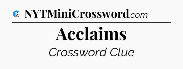Acclaims Crossword Clue