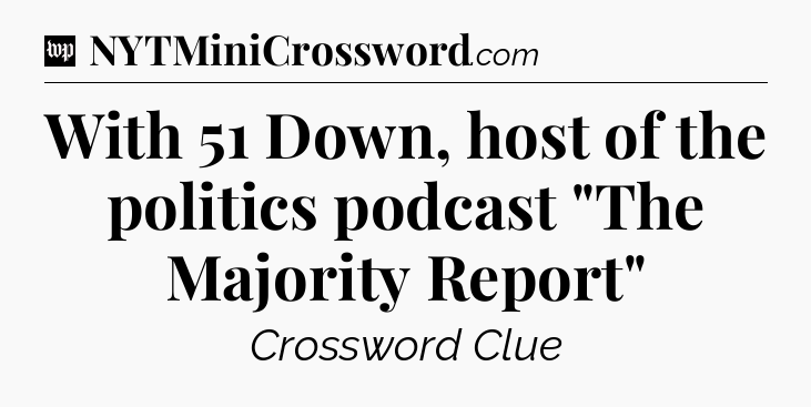 With 51 Down, host of the politics podcast 