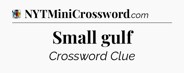 Small gulf Crossword Clue