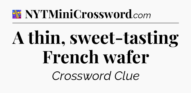 A thin, sweet-tasting French wafer Codycross