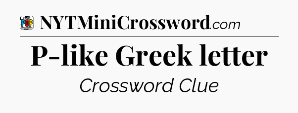P-like Greek letter Crossword Clue