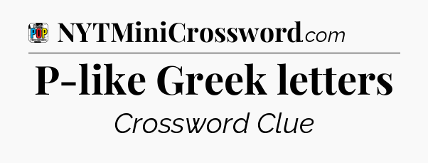 P-like Greek letters Crossword Clue
