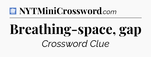 Breathing-space, gap Puzzle Page Crossword Clue