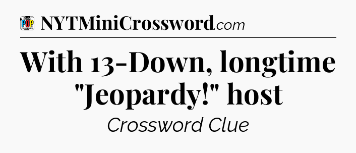 With 13-Down, longtime 