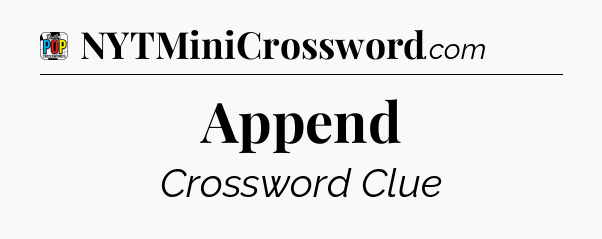 Append Crossword Clue