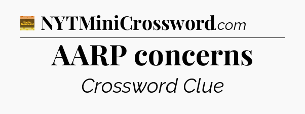 AARP concerns - Eugene Sheffer Crossword