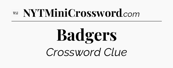 Badgers - WSJ Crossword