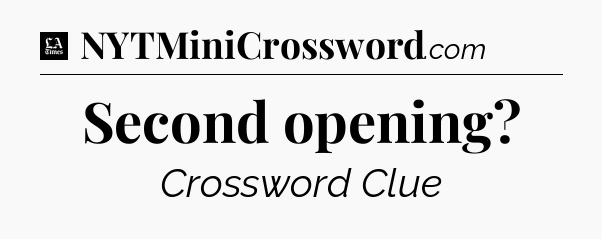 Second opening - LA Times Crossword